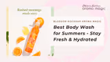 Best Body Wash for Men and Women: Stay Fresh, Clean, and Hydrated This Summer