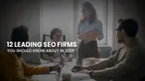 12 Leading SEO Firms You Should Know About in 2025