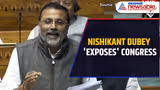 George Soros, Foreign Funding, Bangladesh, Waqf...” Nishikant Dubey exposes Congress in Lok Sabha