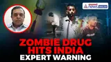 Zombie Drug Xylazine in India: Dangers, Effects & Expert Warning