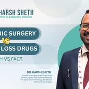 Bariatric Surgery vs. Weight Loss Drugs: Dr. Harsh Sheth Busts Myths and Reveals the Safer Long-Term Solution
