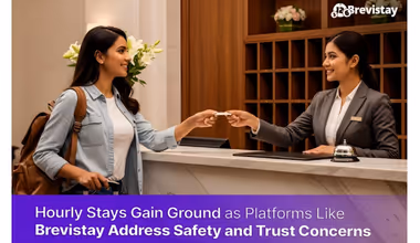 Hourly Stays Rise: How Brevistay Is Solving Safety & Trust Issues