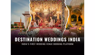 Destination Weddings India Leads a New Era as India’s First Wedding Venue Booking Platform