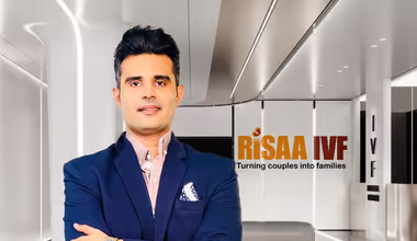 Making Parenthood Possible for More: Dr. Saarthak Bakshi’s Vision to Democratise IVF Through RISAA IVF