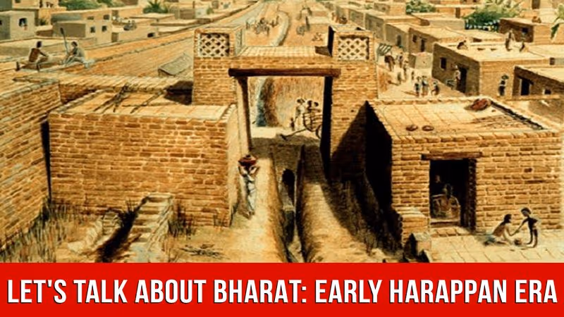Let's Talk About Bharat: The Early Harappan Phase