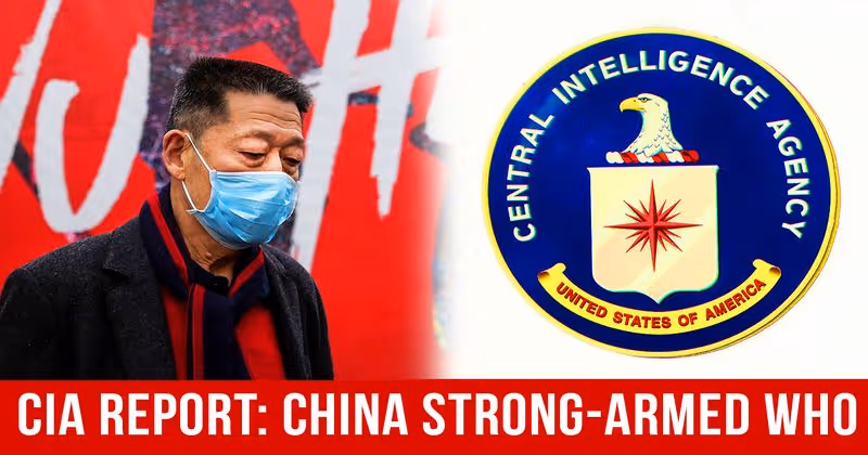 CIA Claims China Tried To Stop WHO From Declaring Covid-19 A Global Emergency
