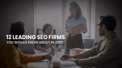 12 Leading SEO Firms You Should Know About in 2025