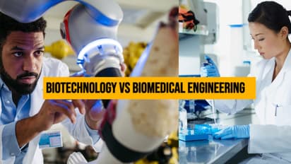 Biotechnology vs Biomedical Engineering