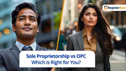 Sole Proprietorship vs OPC: Picking the Right Single-Owner Biz in India