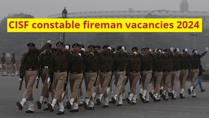 CISF constable fireman vacancies 2024