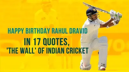 Happy Birthday Rahul Dravid: In 17 quotes, 'The Wall' of Indian cricket