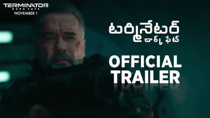 ఆర్నాల్డ్ 'టెర్మినేటర్ డార్క్ ఫేట్' తెలుగు ట్రైలర్
