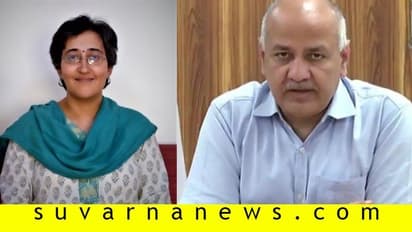 ದೆಹಲಿ ಡಿಸಿಎಂ ಸಿಸೋಡಿಯಾ, ಶಾಸಕಿ ಅತಿಶಿಗೆ ಕೊರೋನಾ ಸೋಂಕು!