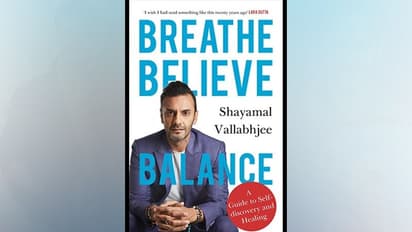 Why you shouldn't miss reading celeb coach-author Shayamal Vallabhjee’s Breath Believe Balance