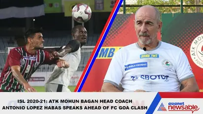 ISL 2020-21: Is ATK Mohun Bagan's best yet to come? Antonio Lopez Habas opines