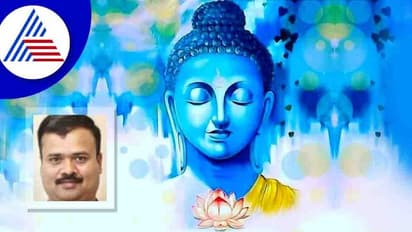 ಇಂದು ಬುದ್ಧ ಪೂರ್ಣಿಮೆ; ಪ್ರಾಚೀನ ಕಾಲದ ಆಧುನಿಕ ಗುರು ಬುದ್ಧ