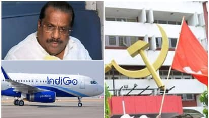 ഇൻഡിഗോ വിമാനക്കമ്പനിക്കെതിരെ സിപിഎം; 'വസ്തുതകൾ പരിശോധിക്കാതെയുള്ള തീരുമാനം, ഇ പിയുടെ വിലക്ക് പുനഃപരിശോധിക്കണം'