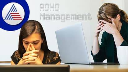 ADHD Management: ಎಡಿಎಚ್ ಡಿ ಇದ್ರೂ ಕಚೇರಿಯಲ್ಲಿ ಬೆಸ್ಟ್ ಎಂಪ್ಲಾಯಿ ಆಗ್ಬೋದು