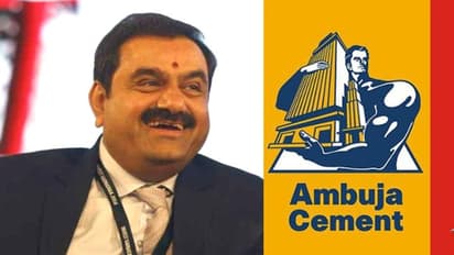 ഇത് അദാനിയുടെ ഉറപ്പ്; ഏറ്റവും ലാഭകരമായ കമ്പനിയായി അംബുജ സിമന്റ്സ് മാറും: