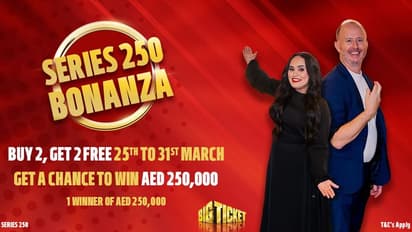 ബിഗ് ടിക്കറ്റ് സീരിസ് 250 ബൊണാൻസ: 2.5 ലക്ഷം ദിര്‍ഹം; 2 സൗജന്യ ടിക്കറ്റ്