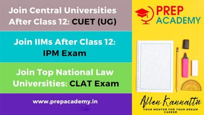 CLAT, IPMAT, CUET: പ്ലസ് ടു കഴിഞ്ഞ് മത്സര പരീക്ഷകള്‍ക്ക് ഒരുങ്ങാം, ഒന്നാമതെത്താം!
