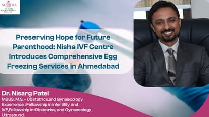 Hope for Future Parenthood: Egg Freezing at Nisha IVF Centre, Ahmedabad