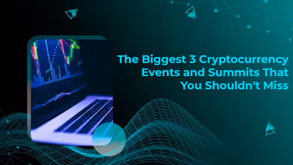 The Biggest 3 Cryptocurrency Events and Summits That You Shouldn't Miss
