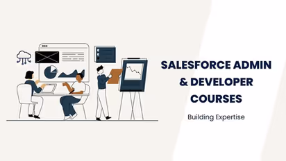 Building Skills: Deep Dive into Salesforce Admin and Developer Courses