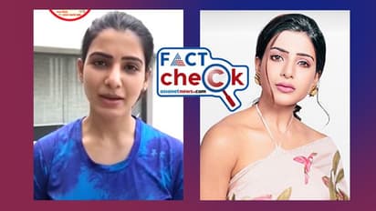 നടി സാമന്തയുടെ വ്യാജ വീഡിയോ പ്രചരിക്കുന്നു- Fact Check  