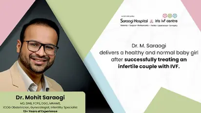 Dr. Mohit Saraogi delivers healthy, normal baby girl after successfully treating an infertile couple with IVF