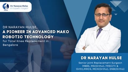 Dr. Narayan Hulse, a pioneer in advanced Mako Robotic Technology for Total Knee Replacement in Bangalore