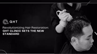 Evolution in Hair Restoration Solutions: How QHT Clinic is Leading the Way
