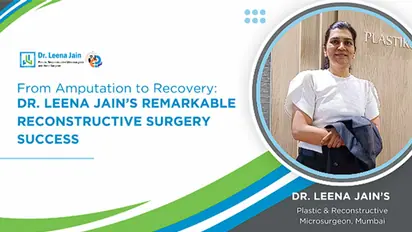 From Amputation to Recovery: Dr. Leena Jain’s Remarkable Reconstructive Surgery Success
