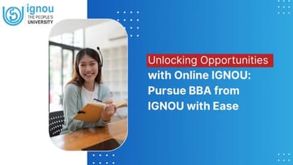 Unlocking Opportunities with Online IGNOU: Pursue BBA from IGNOU with Ease