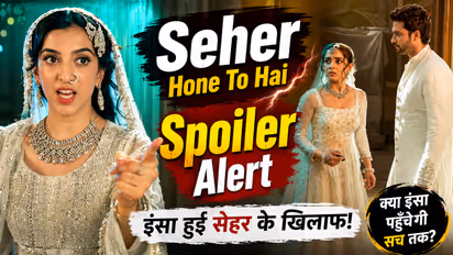 Seher Hone To Hai Spoiler