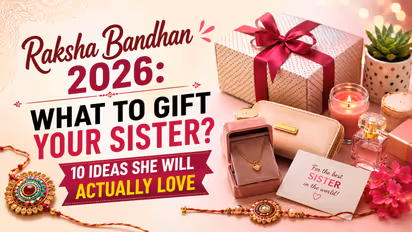 Raksha Bandhan 2026, What to Gift Your Sister? 10 Ideas She Will Actually Love