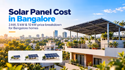 Solar Panel Cost in Bangalore 2026: 3kW, 5kW and 10kW Price Breakdown