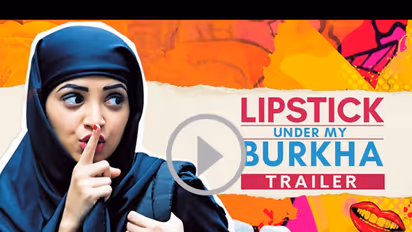 'ಲಿಪ್ ಸ್ಟಿಕ್ ಅಂಡರ್ ಮೈ ಬುರ್ಕಾ' ಟ್ರೈಲರ್