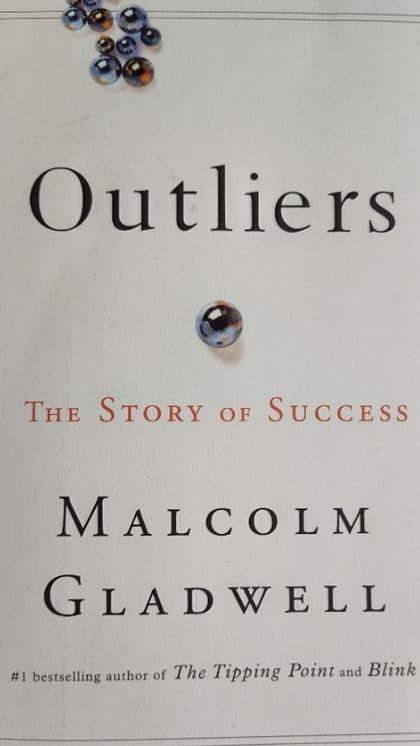 Outliers: The Story of Success by Malcolm Gladwell